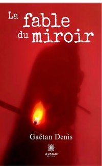 La fable du miroir - Gaëtan Denis - ebook