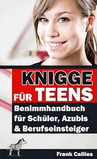 Knigge für Teens - Frank Callies - ebook