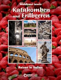 Katakomben und Erdbeeren - Waldtraut Lewin - ebook