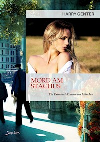 MORD AM STACHUS - EIN KRIMINAL-ROMAN AUS MÜNCHEN - Harry Genter - ebook