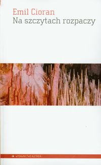 Na szczytach rozpaczy - Emil Cioran - książka