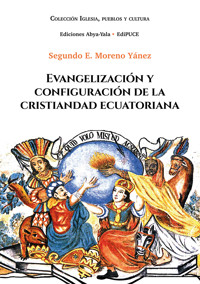 Evangelización y configuración de la cristiandad ecuatoriana - Segundo E. Moreno Yánez - ebook