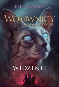 Widzenie. Cykl Wojownicy. Potęga Trójki. Tom 1 - Erin Hunter - książka