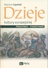 Dzieje kultury europejskiej. Prehistoria - starożytność - Lipoński Wojciech - książka