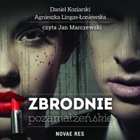 Zbrodnie pozamałżeńskie - Agnieszka Lingas-Łoniewska, Daniel Koziarski - ebook + audiobook + książka
