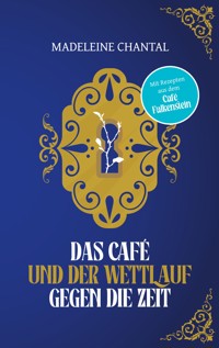 Das Café und der Wettlauf gegen die Zeit - Madeleine Chantal - ebook