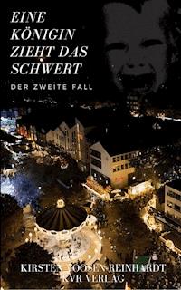 Eine Königin zieht das Schwert - Kirsten Voosen-Reinhardt - ebook