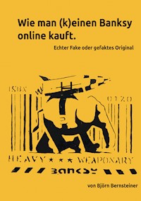 How (not) to buy a Banksy online - B. Bernsteiner - ebook
