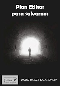 Plan Etikar para salvarnos - Pablo Daniel Galagovsky - ebook