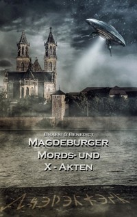 Magdeburger Mords- und X-Akten - Sylvie Braesi - ebook