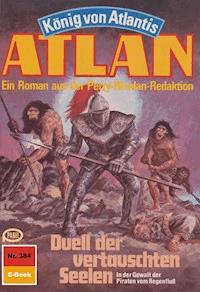 Atlan 384: Duell der vertauschten Seelen -  H. G. Francis - ebook
