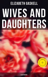 Wives and Daughters (Illustrated) - Elizabeth Gaskell - ebook