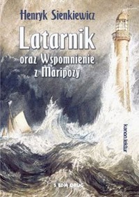 Latarnik oraz Wspomnienie z Maripozy - Sienkiewicz Henryk - książka