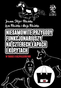 Niesamowite przygody funkcjonariuszy na czterech łapach i kopytach - Stojer-Polańska Joanna - książka