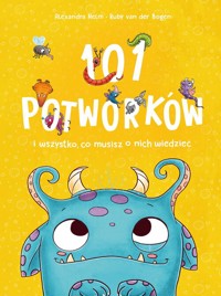 101 potworków i wszystko, co musisz o nich wiedzieć - Bogen Ruby, Helm Alexandra - książka