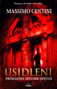 Usidleni. Prawdziwe historie opętań - Massimo Centini - ebook + książka