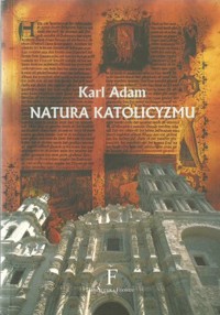 Natura katolicyzmu - Karl Adam - ebook