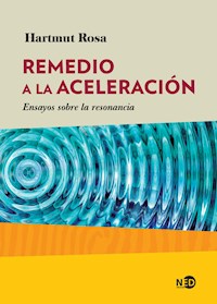Remedio a la aceleración - Hartmut Rosa, Rosa Hartmut - ebook