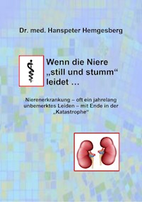 Wenn die Niere "still & stumm" leidet - Hanspeter Hemgesberg - ebook