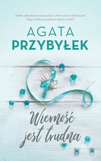 Wierność jest trudna - Agata Przybyłek - książka