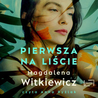 Pierwsza na liście - Magdalena Witkiewicz - audiobook