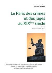 Le Paris criminel et judiciaire du XIXème siècle 2 - Olivier Richou - ebook