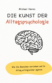 Die Kunst der Alltagspsychologie - Michael Harms - ebook