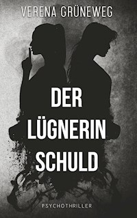 Der Lügnerin Schuld - Verena Grüneweg - ebook