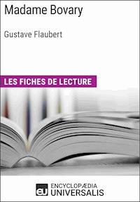 Madame Bovary de Gustave Flaubert - Encyclopaedia Universalis - ebook