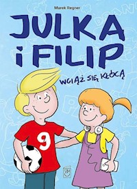 Julka i Filip wciąż się kłócą - Regner Marek - książka