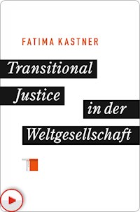 Transitional Justice in der Weltgesellschaft - Fatima Kastner - ebook