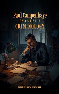 Paul Campenhaye, Specialist in Criminology - J.S. Fletcher - ebook