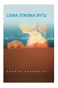 Lewa strona bytu - Krakowiak Konrad - książka
