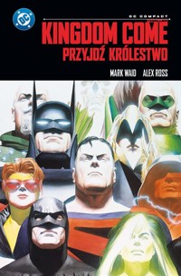 Kingdom Come. Przyjdź Królestwo (DC Compact) - null - książka
