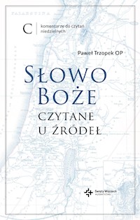 Słowo Boże czytane u źródeł - Paweł Trzopek OP - ebook