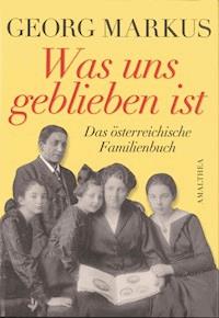Was uns geblieben ist - Georg Markus - ebook
