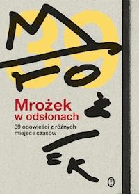 Mrożek w odsłonach. 39 opowieści z różnych miejsc i czasów -  - ebook
