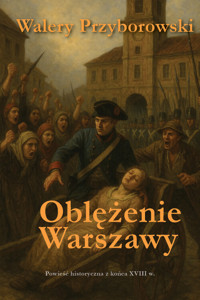 Oblężenie Warszawy - Walery Przyborowski - ebook + książka