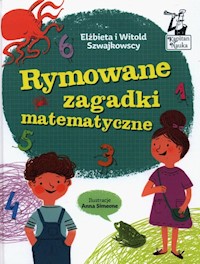Rymowane zagadki matematyczne - Szwajkowska Elżbieta, Szwajkowski Witold - książka