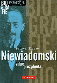 Niewiadomski Zabić prezydenta - Patryk Pleskot - książka