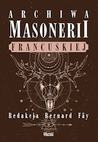 Archiwa masonerii francuskiej - zbiorowa praca - książka