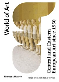 Central and Eastern European Art. Since 1950 World of Art. - Fowkes Maja, Fowkes Reuben - książka