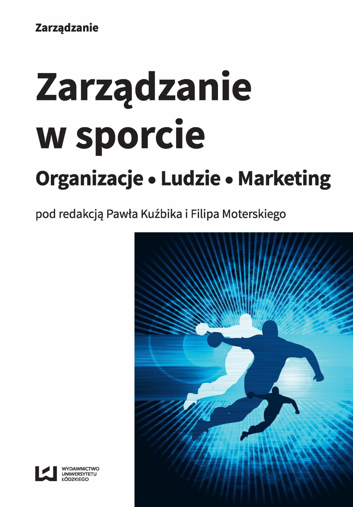 Okładka:Zarządzanie w sporcie. Organizacje – Ludzie – Marketing 
