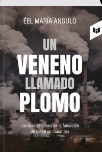 UN VENENO LLAMADO PLOMO - ÉEL MARÍA ANGULO - ebook