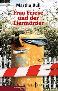 Frau Friese und der Tiermörder - Martha Bull - ebook
