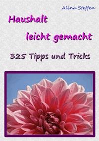 Haushalt leicht gemacht - Alina Steffen - ebook