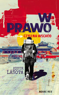 W prawo, czyli na Wschód - Lasota Piotr - ebook