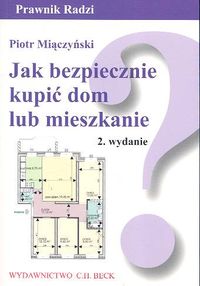 Jak bezpiecznie kupić dom lub mieszkanie - Piotr Miączyński - książka