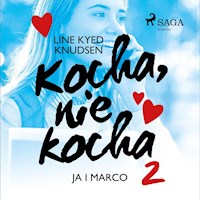 Kocha, nie kocha. Kocha, nie kocha 2 - Ja i Marco - Line Kyed Knudsen - ebook + audiobook