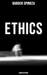 Ethics (Complete Edition) - Baruch Spinoza - ebook